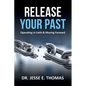 Release Your Past: Operating in Faith & Moving Forward - Paperback