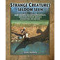 Strange Creatures Seldom Seen: Giant Beavers, Sasquatch, Manipogos, and Other Mystery Animals in Manitoba and Beyond - Paperback