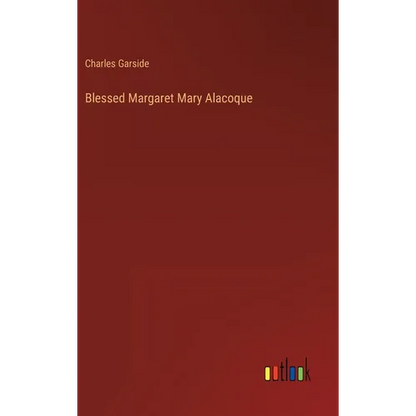 Blessed Margaret Mary Alacoque - Hardcover