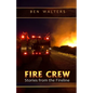 Fire Crew: Stories from the Fireline - Paperback