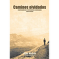 Caminos Olvidados: Reactivando Los Movimientos Apostolicos (Segunda Edicion) - Paperback