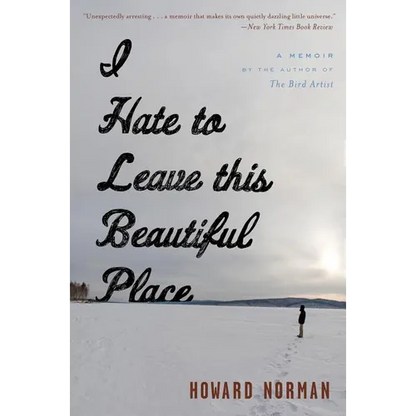 I Hate to Leave This Beautiful Place - Paperback