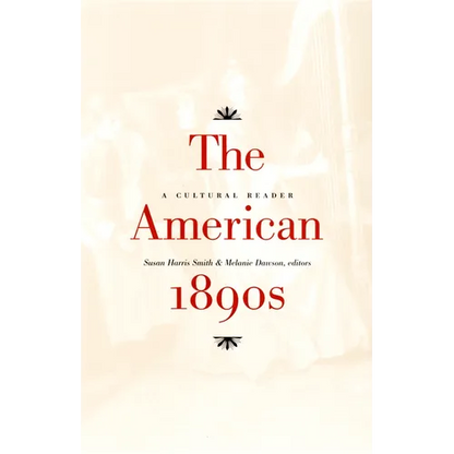 The American 1890s: A Cultural Reader - Paperback