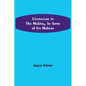 Literature in the Making, by Some of Its Makers - Paperback