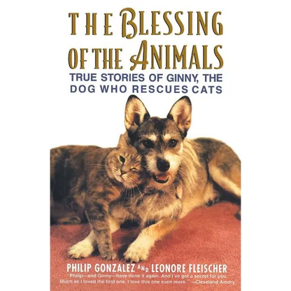 The Blessing of the Animals: True Stories of Ginny, the Dog Who Rescues Cats - Paperback