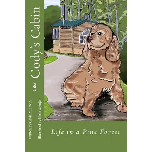 Cody's Cabin: Life in a Pine Forest - Paperback