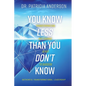 You Know Less Than You Don't Know: Transformation, Not Change, Is Key to Success - Paperback