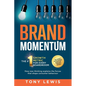 Brand Momentum: The #1 Growth Metric for Every Boardroom - Paperback