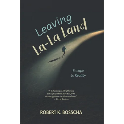 Leaving La-La Land: Escape to Reality - Hardcover