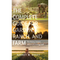 The Complete Guide for Garden, Ranch, and Farm: The History, Science, and Art of Growing Food - Hardcover