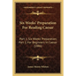 Six Weeks' Preparation for Reading Caesar: Part 1, Six Weeks' Preparation; Part 2, for Beginners in Caesar (1886) - Paperback