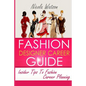 Fashion Designer Career Guide: Insider Tips To Fashion Career Planning - Paperback