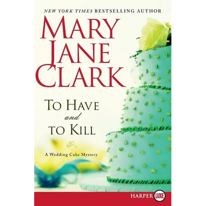 To Have and to Kill: A Wedding Cake Mystery - Paperback