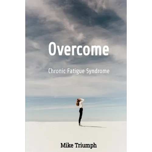 Overcome Chronic Fatigue Syndrome - Paperback
