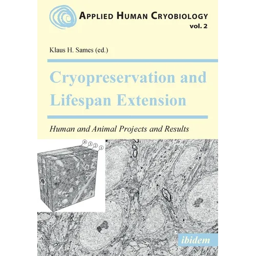Cryopreservation and Lifespan Extension. Human and Animal Projects and Results - Paperback