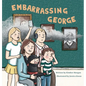 Embarrassing George - Hardcover