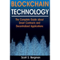 Blockchain Technology: The Complete Guide about Smart Contracts and Decentralized Applications (Blockchain Technology, Blockchain Basics, ICO - Paperback