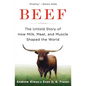 Beef: The Untold Story of How Milk, Meat, and Muscle Shaped the World - Paperback