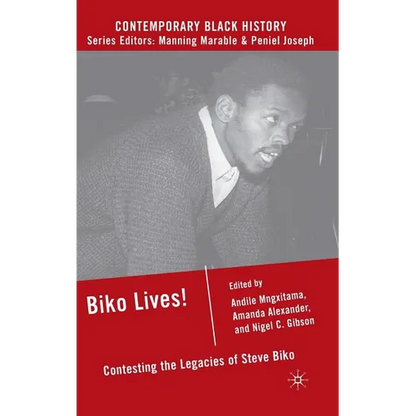 Biko Lives!: Contesting the Legacies of Steve Biko - Hardcover