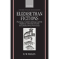 Elizabethan Fictions: Espionage, Counter-Espionage and the Duplicity of Fiction in Early Elizabethan Prose Narratives - Hardcover