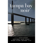 Tampa Bay Noir - Hardcover