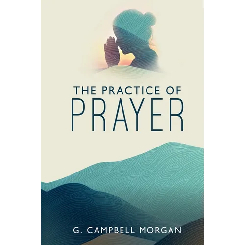 The Practice of Prayer - Paperback