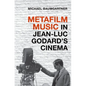 Metafilm Music in Jean-Luc Godard's Cinema - Paperback