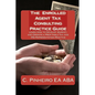 The Enrolled Agent Tax Consulting Practice Guide: Learn How to Develop, Market, and Operate a Profitable Tax and IRS Representation Practice - Paperback