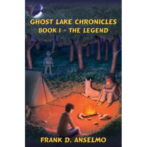 The Ghost Lake Chronicles: Book I- The Legend - Paperback