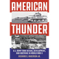 American Thunder: U.S. Army Tank Design, Development, and Doctrine in World War II - Hardcover