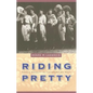 Riding Pretty: Rodeo Royalty in the American West - Hardcover