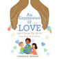 An Expression of Love: Let's Change the World One Hug at a Time! - Hardcover