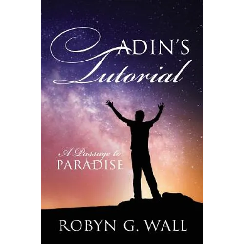 Adin's Tutorial: A Passage to Paradise - Paperback