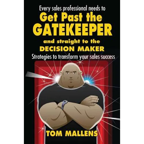 Get Past the Gatekeeper: And Straight to the Decision Maker - Paperback
