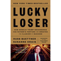 Lucky Loser: How Donald Trump Squandered His Father's Fortune and Created the Illusion of Success - Paperback
