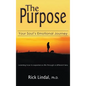 The Purpose: Your Soul's Emotional Journey: Learning How to Experience Life Through a Different Lens - Hardcover