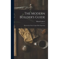 The Modern Builder's Guide: Illustrated by Ninety Copper-plate Engravings - Hardcover