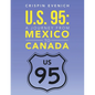 U.S. 95: A Journey from Mexico to Canada - Paperback