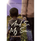 And So, My Son... - Paperback