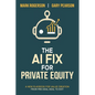 The AI Fix for Private Equity - Paperback