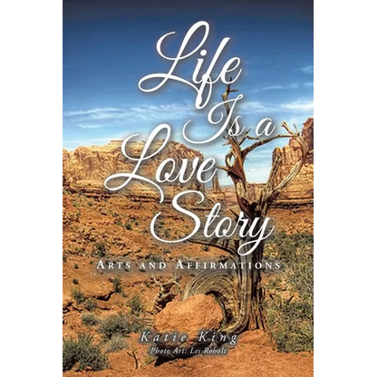 Life Is a Love Story: Arts and Affirmations - Paperback