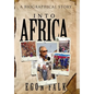 Into Africa: A biographical story - Hardcover