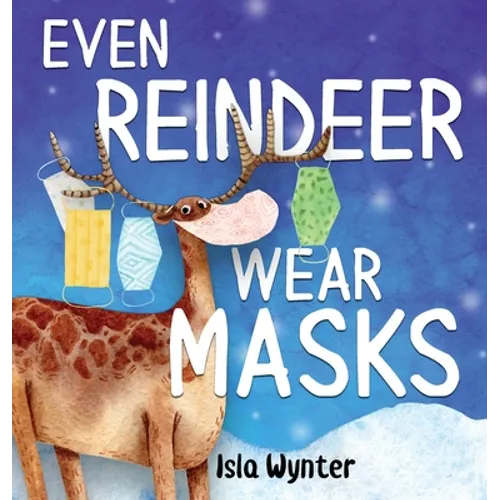 Even Reindeer Wear Masks - Hardcover