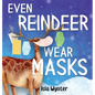 Even Reindeer Wear Masks - Hardcover