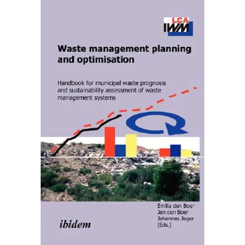 Waste management planning and optimisation. Handbook for municipal waste prognosis and sustainability assessment of waste management systems - Paperback
