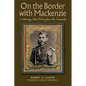 On the Border with Mackenzie; Or, Winning West Texas from the Comanches: Volume 23 - Paperback
