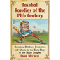 Baseball Rowdies of the 19th Century: Brawlers, Drinkers, Pranksters and Cheats in the Early Days of the Major Leagues - Paperback