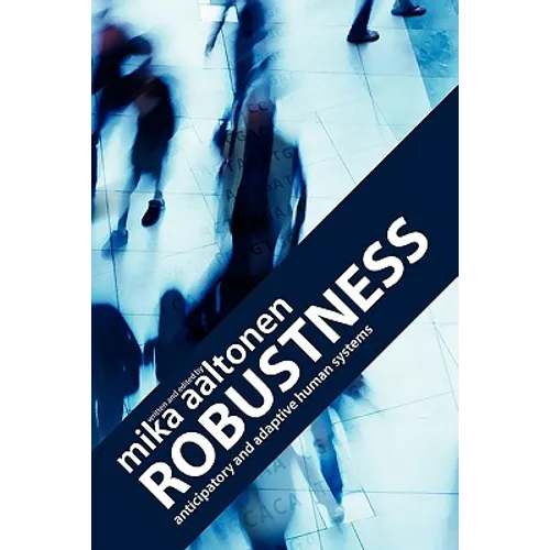 Robustness: Anticipatory and Adaptive Human Systems - Paperback