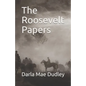 The Roosevelt Papers - Paperback