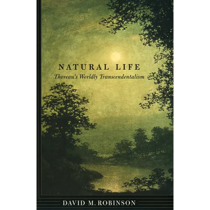 Natural Life: Thoreau's Worldly Transcendentalism - Hardcover